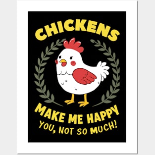 Chickens Make me Happy Posters and Art